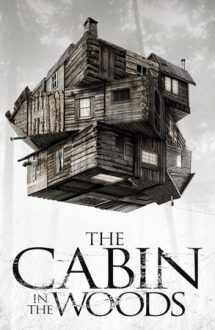 The Cabin in the Woods – Cabana din pădure (2011)
