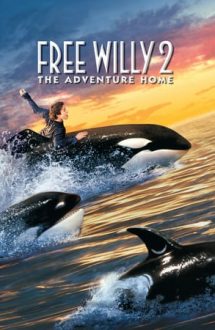 Free Willy 2: The Adventure Home – Salvați-l pe Willy 2 (1995)