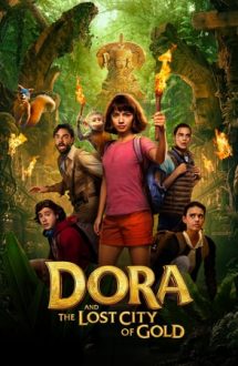 Dora and the Lost City of Gold – Dora în căutarea Orașului Secret (2019)