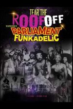 Tear the Roof Off-The Untold Story of Parliament Funkadelic (2016)