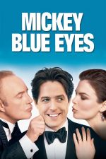 Mickey Blue Eyes – Mickey, Ochi Albaștri (1999)