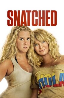 Snatched – Prizoniere de vacanță (2017)