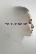 To the Bone – Până la os (2017)