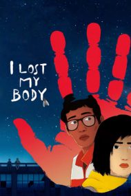 I Lost My Body – Mi-am pierdut corpul (2019)