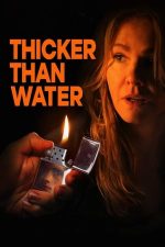 Thicker Than Water – Sângele apă nu se face (2019)