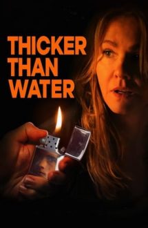 Thicker Than Water – Sângele apă nu se face (2019)
