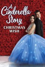 A Cinderella Story: Christmas Wish – Un basm cu Cenușăreasa: Dorință de Crăciun (2019)