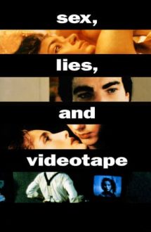 Sex, Lies, and Videotape – Sex, minciuni și casete video (1989)
