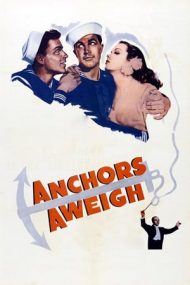 Anchors Aweigh – Ridicați ancora! (1945)