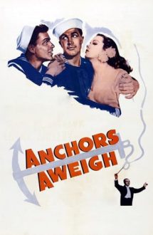 Anchors Aweigh – Ridicați ancora! (1945)