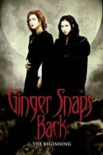 Ginger Snaps Back: The Beginning – Transformare: Începutul (2004)