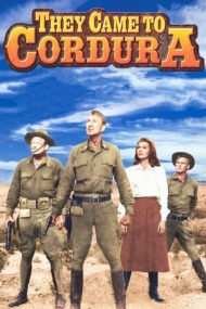 They Came to Cordura – Drumul spre Cordura (1959)