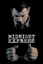 Midnight Express – Expresul de la miezul nopții (1978)