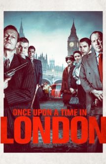 Once Upon a Time in London – A fost odată în Londra (2019)