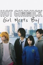 Hot Gimmick: Girl Meets Boy – Hot Gimmick: O fată întâlnește un băiat (2019)