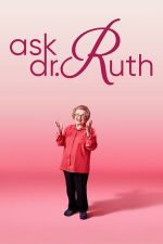 Ask Dr. Ruth – Dr. Ruth știe (2019)