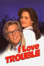 I Love Trouble – Ador încurcăturile (1994)