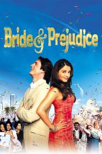 Bride & Prejudice – Mireasă și prejudecată (2004)