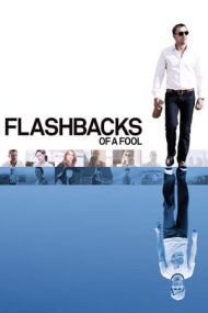 Flashbacks of a Fool – Când trecutul te-ajunge din urmă (2008)