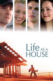 Life as a House – Viața ca o casă (2001)
