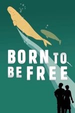 Born to Be Free (2016)