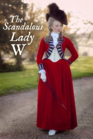 The Scandalous Lady W – Controversata Lady W (2015)