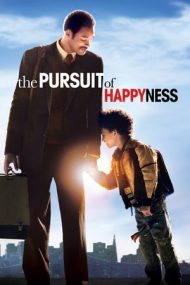 The Pursuit of Happyness – În căutarea fericirii (2006)