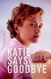 Katie Says Goodbye – Katie își ia la revedere (2016)