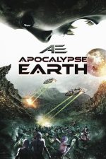 AE: Apocalypse Earth – Supraviețuitorii Apocalipsei (2013)