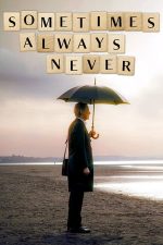 Sometimes Always Never – Uneori, mereu, niciodată (2018)