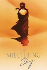 The Sheltering Sky – Cerul ocrotitor (1990)