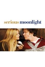 Serious Moonlight – Sechestrat… din dragoste (2009)
