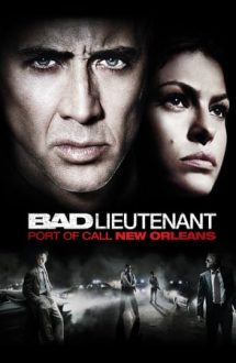 Bad Lieutenant: Port of Call New Orleans – Păcatele unui polițist – Ultimul apel: New Orleans (2009)