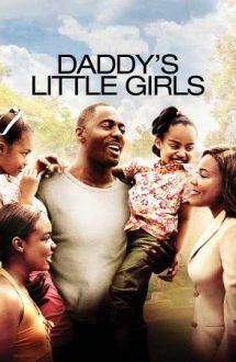 Daddy’s Little Girls – Totul pentru fetele mele (2007)