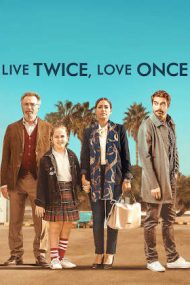 Live Twice, Love Once – Trăiește de două ori, iubește o dată (2019)