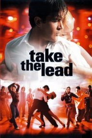 Take the Lead – Să dansați bine! (2006)