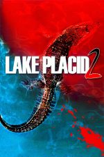 Lake Placid 2 – Monstrul din Lake Placid 2 (2007)