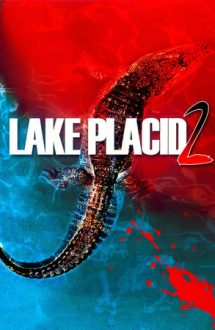 Lake Placid 2 – Monstrul din Lake Placid 2 (2007)