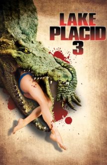 Lake Placid 3 – Monstrul din Lake Placid 3 (2010)