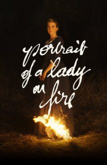 Portrait of a Lady on Fire – Portretul unei femei în flăcări (2019)