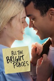 All the Bright Places – Toate acele locuri minunate (2020)
