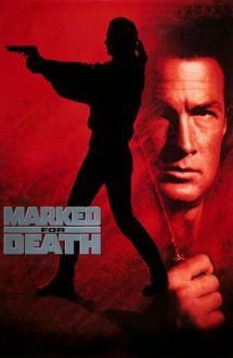 Marked for Death – Semnul morții (1990)