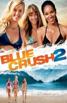 Blue Crush 2 – Provocarea albastră 2 (2011)