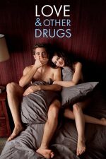 Love & Other Drugs – Dragoste și alte dependențe (2010)