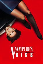 Vampire’s Kiss – Sărutul vampirului (1988)