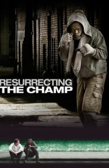 Resurrecting the Champ – Întoarcerea campionului (2007)