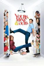 Yours, Mine & Ours – Ai tăi, ai mei și ai noștri (2005)