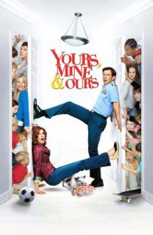Yours, Mine & Ours – Ai tăi, ai mei și ai noștri (2005)
