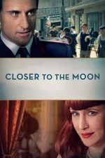 Closer to the Moon – Mai aproape de lună (2014)