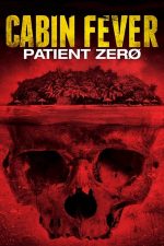 Cabin Fever 3: Patient Zero (2014)